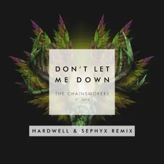 Don't Let Me Down (feat. Daya) [Hardwell & Sephyx Remix] by The Chainsmokers song reviws
