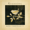 Keith & Kristyn Getty - Evensong - Hymns and Lullabies At the Close of Day  artwork