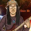 Doin' Me - Single album lyrics, reviews, download