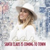 Santa Claus Is Coming To Town - Single