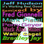 Jeff Hudson - It's Working Real Good (Jeff Hudson Remix)