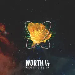 Worth It - Single by BONNIE X CLYDE & Clips X Ahoy album reviews, ratings, credits