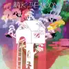 Walk the Moon (Expanded Edition) album lyrics, reviews, download