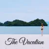 The Vacation - Single album lyrics, reviews, download