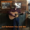 Just Between You and Me - Single