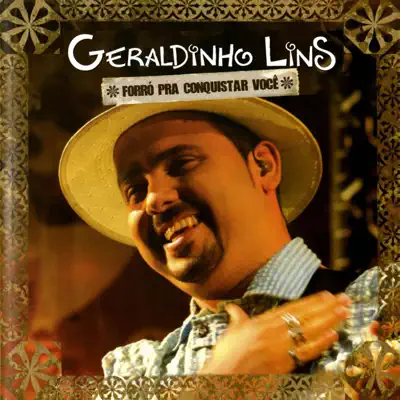 Forró pra Conquistar Você (Ao Vivo) - Geraldinho Lins Forró pra Conquistar Você (Ao Vivo) - Geraldinho Lins