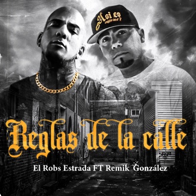 Reglas De La Calle - El Robs Estrada Feat. Remik Gonzalez 