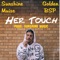 Her Touch (feat. Golden BSP) - Sunshine Music lyrics