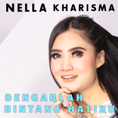 Lirik Lagu Dengarlah Bintang Hatiku Nella Kharisma