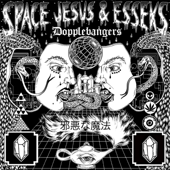 Dopplebangers - Space Jesus & Esseks
