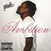 Wale - Ambition (feat. Meek Mill & Rick Ross)
