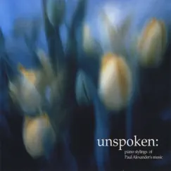 Unspoken: Intrumental Piano Stylings by Paul Alexander album reviews, ratings, credits