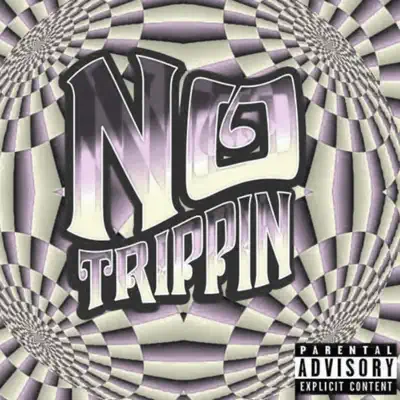 No Trippin' (feat. Ferm Demo) - Single - Ex
