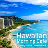 Hawaiian Morning Cafe - Hang Loose Coffee Break artwork
