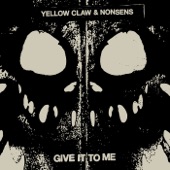 Yellow Claw - Give It to Me