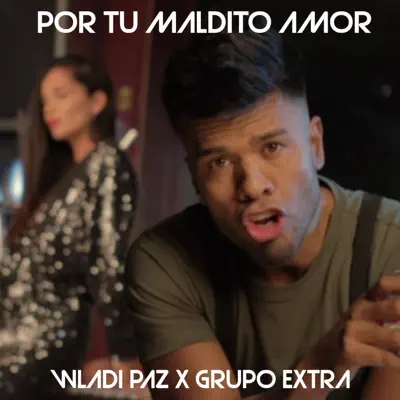 Por Tu Maldito Amor (Bachata Version) - Single - Grupo Extra