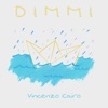 Dimmi by Vincenzo Cairo iTunes Track 1