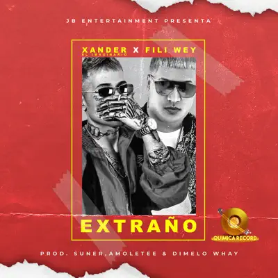 Extraño (feat. Fili Wey) - Single - Xander El Imaginario