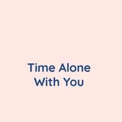 Time Alone With You Song Lyrics