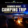 Summer Night Camping Trip: Campfire & Sleep Sounds of Nature album lyrics, reviews, download