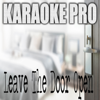 Leave the Door Open (Originally Performed by Bruno Mars, Anderson Paak and Silk Sonic) [Karaoke Version] - Karaoke Pro