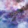 Nothing Really Matters - Single