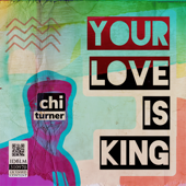 Your Love Is King - EP - Chi Turner