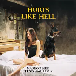 Hurts like Hell (Feenixpawl Remix) - Single - Madison Beer