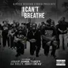 I Can't Breathe (feat. Compton Av, Teeezy, Jaray James & Da Bully) - Single album lyrics, reviews, download