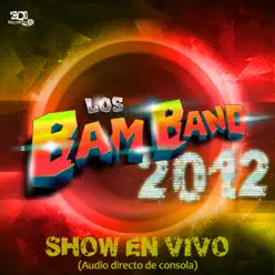 Show en vivo 2012 (Audio directo de consola) - EP - Los Bam Band