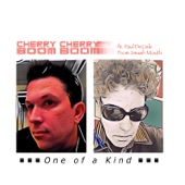 Cherry Cherry Boom Boom - One of a Kind (feat. Paul DeLisle from Smash Mouth)