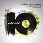 Israel Houghton & New Breed - Jesus At the Center