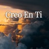 Creo en Ti - Single