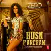 Stream & download Husn Parcham (From "Zero") - Single