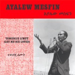 Ayalew Mesfin - Anchi Yefikir Taot (You Are Love)