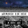 Anywhere but Here (Deluxe)