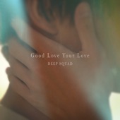 Good Love Your Love artwork
