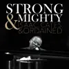 Strong & Mighty - Single album lyrics, reviews, download