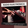 Radio Electrónica - Música de Ambiente Relajante para Estudiar, Trabajar, Dibujar, Yoga y Meditación, 2020