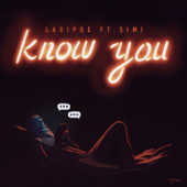 Know You (feat. Simi) - LADIPOE & Simi