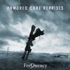 ARMORED CORE REPRISES - FreQuency