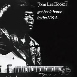 Get Back Home In the USA (Remaster) - John Lee Hooker