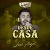 Desde Casa album lyrics, reviews, download