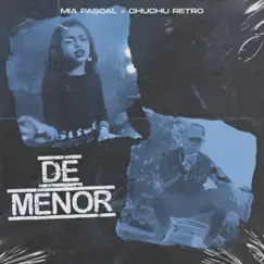 De Menor (feat. Chuchu Retro) - Single by Mia Pascal album reviews, ratings, credits