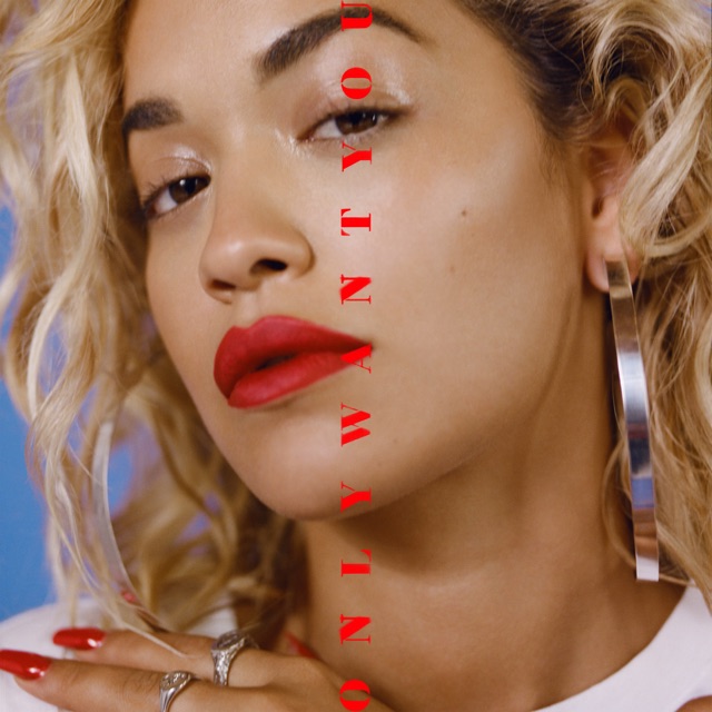 Rita Ora Only Want You (feat. 6LACK) - Single Album Cover