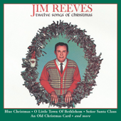 Twelve Songs of Christmas - Jim Reeves