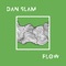 Flow - Dan Slam lyrics