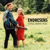 Endresens - Still Have You (feat. Tor Endresen)