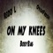 On My Knees (feat. R3DD L & OvenFresh) - BodyBag Tha Zipper lyrics