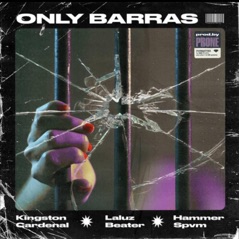 Only Barras (feat. Beater, Hammer, Spvm, Cardenal, la Luz & Kng) - Single